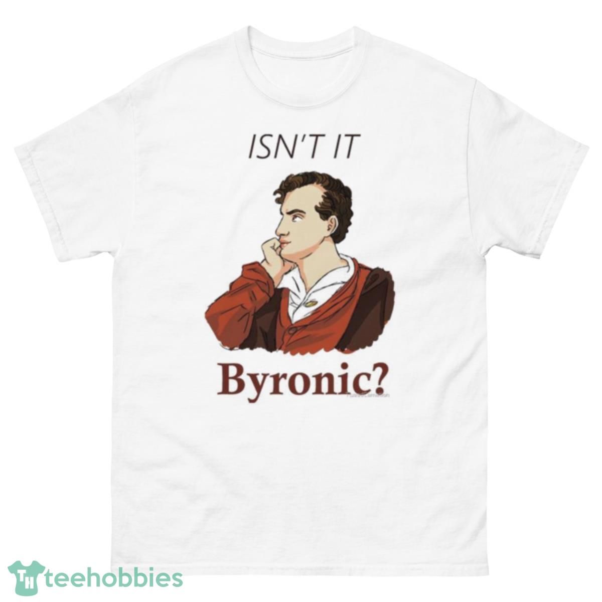 Isn’t It Byronic 2023 Shirt - 500 Men’s Classic Tee Gildan