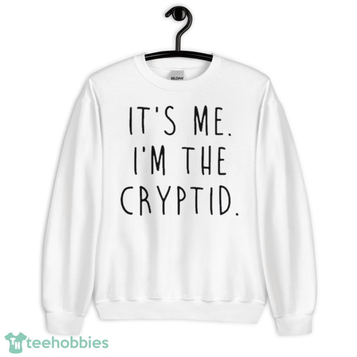 It’s Me I’m The Cryptid Shirt - Unisex Heavy Blend Crewneck Sweatshirt
