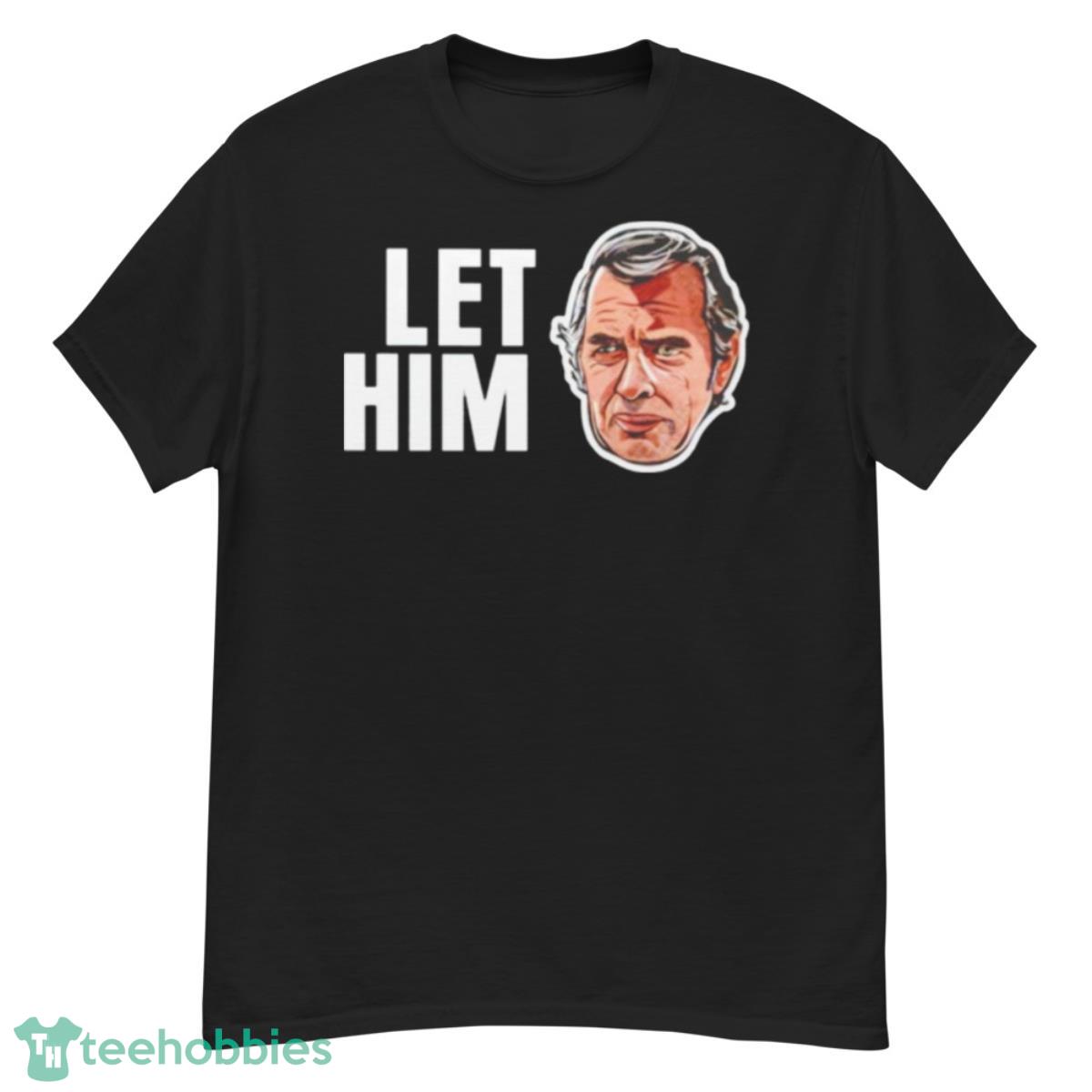 Jim Siedow Let Him Cook Shirt - G500 Men’s Classic T-Shirt