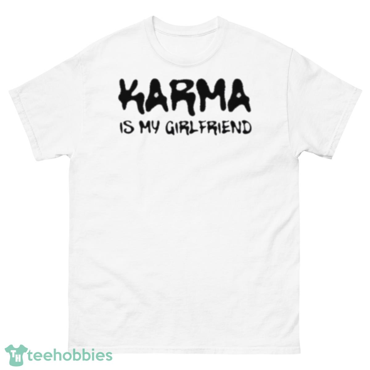 Karma is my girlfriend shirt - 500 Men’s Classic Tee Gildan