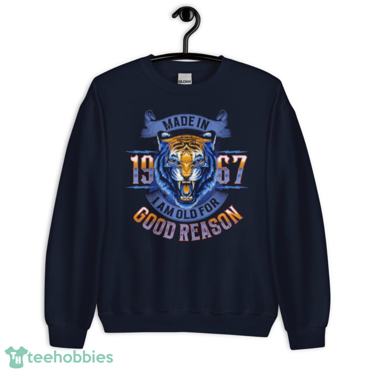 Made In 1967 I Am Old For Good Reason Shirt - Unisex Crewneck Sweatshirt-1