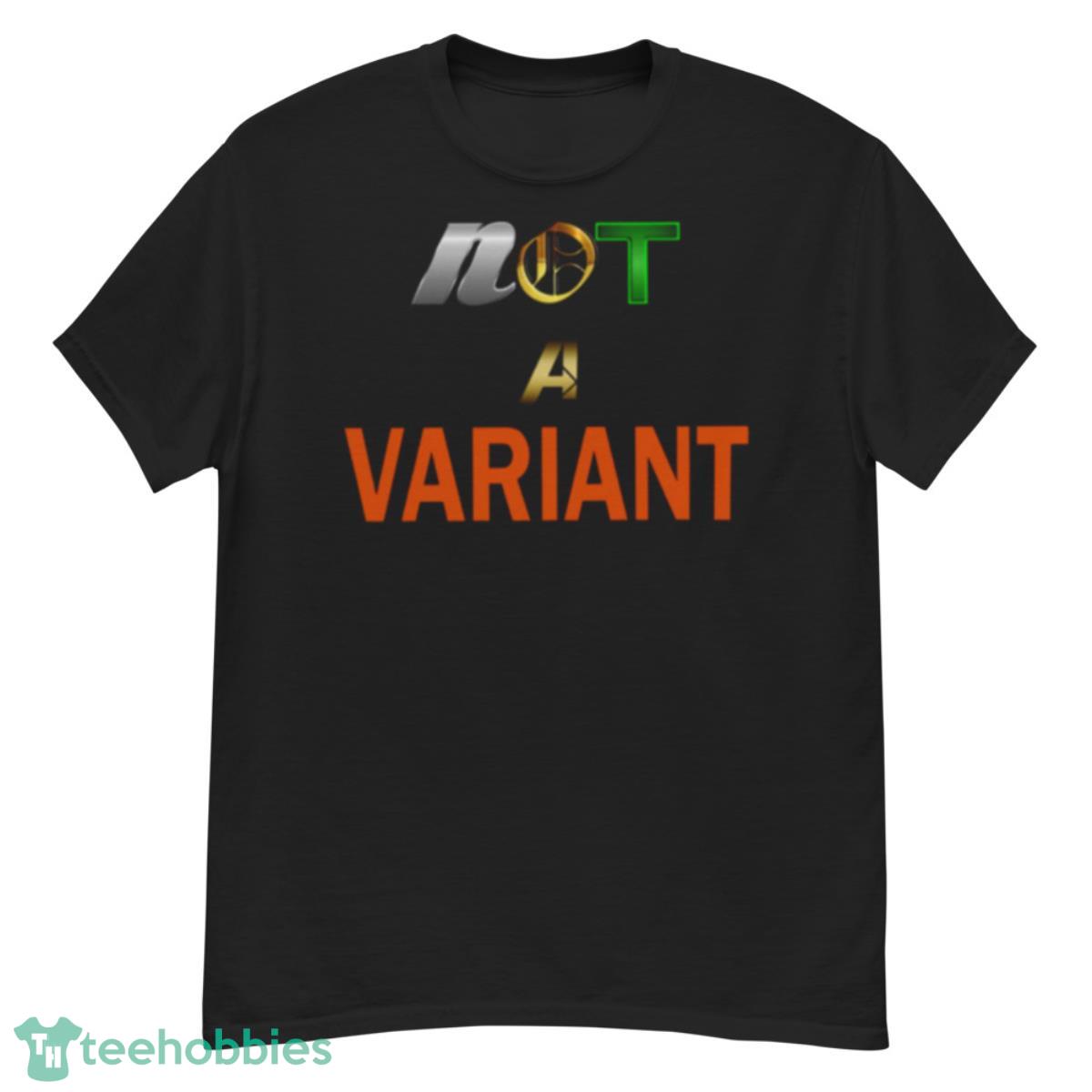 Not A Variant Loki Series Shirt - G500 Men’s Classic T-Shirt