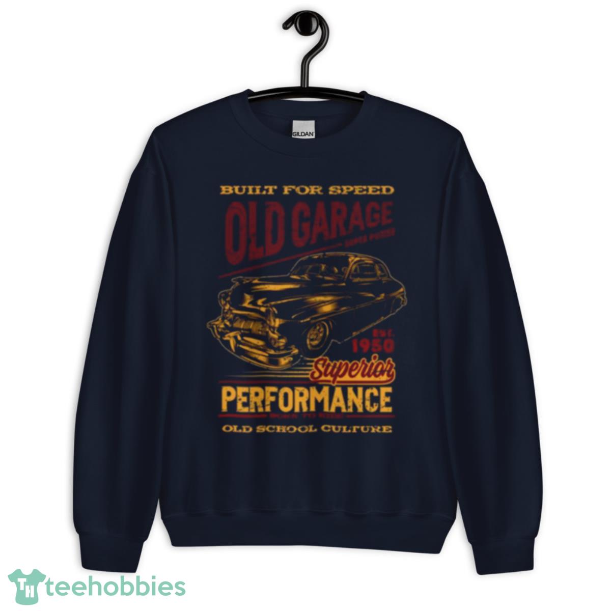 Old Garage Build For Speed Shirt - Unisex Crewneck Sweatshirt-1