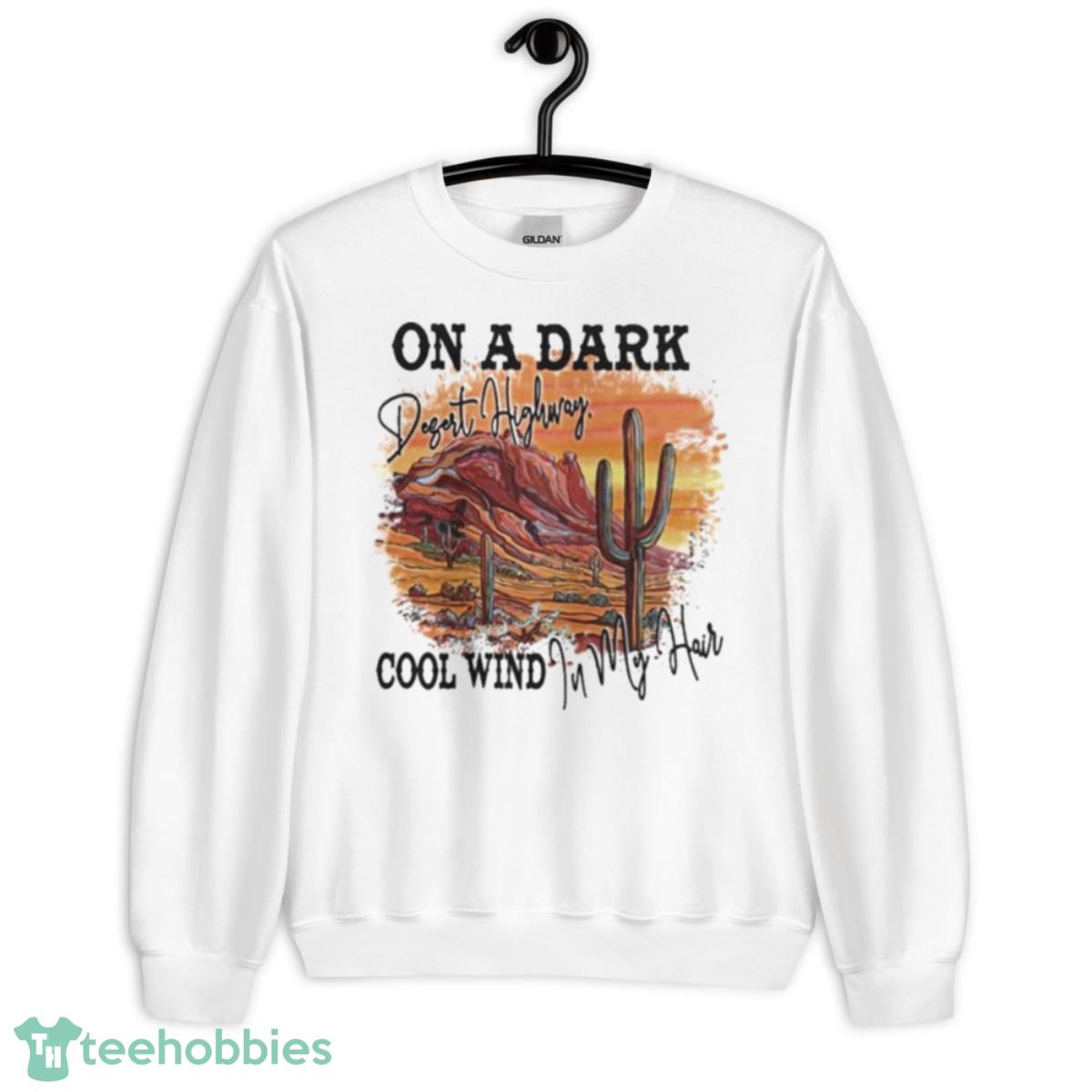 On a dark desert highway cool wind in my hair shirt - Unisex Heavy Blend Crewneck Sweatshirt