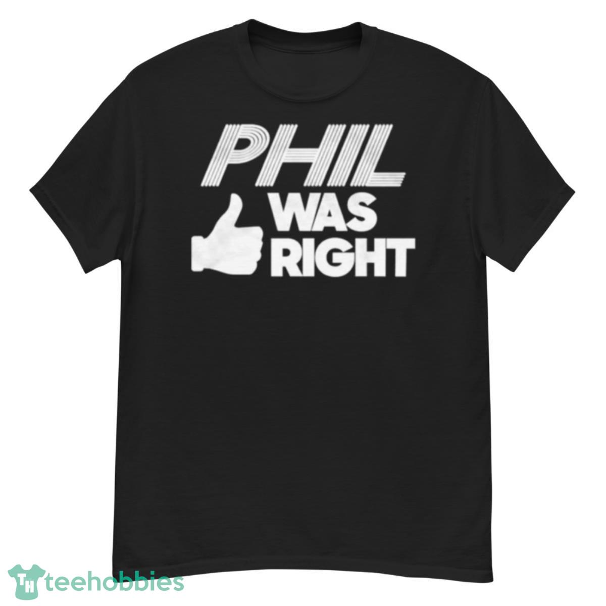 Phil Was Right PGA LIV Golf Shirt - G500 Men’s Classic T-Shirt