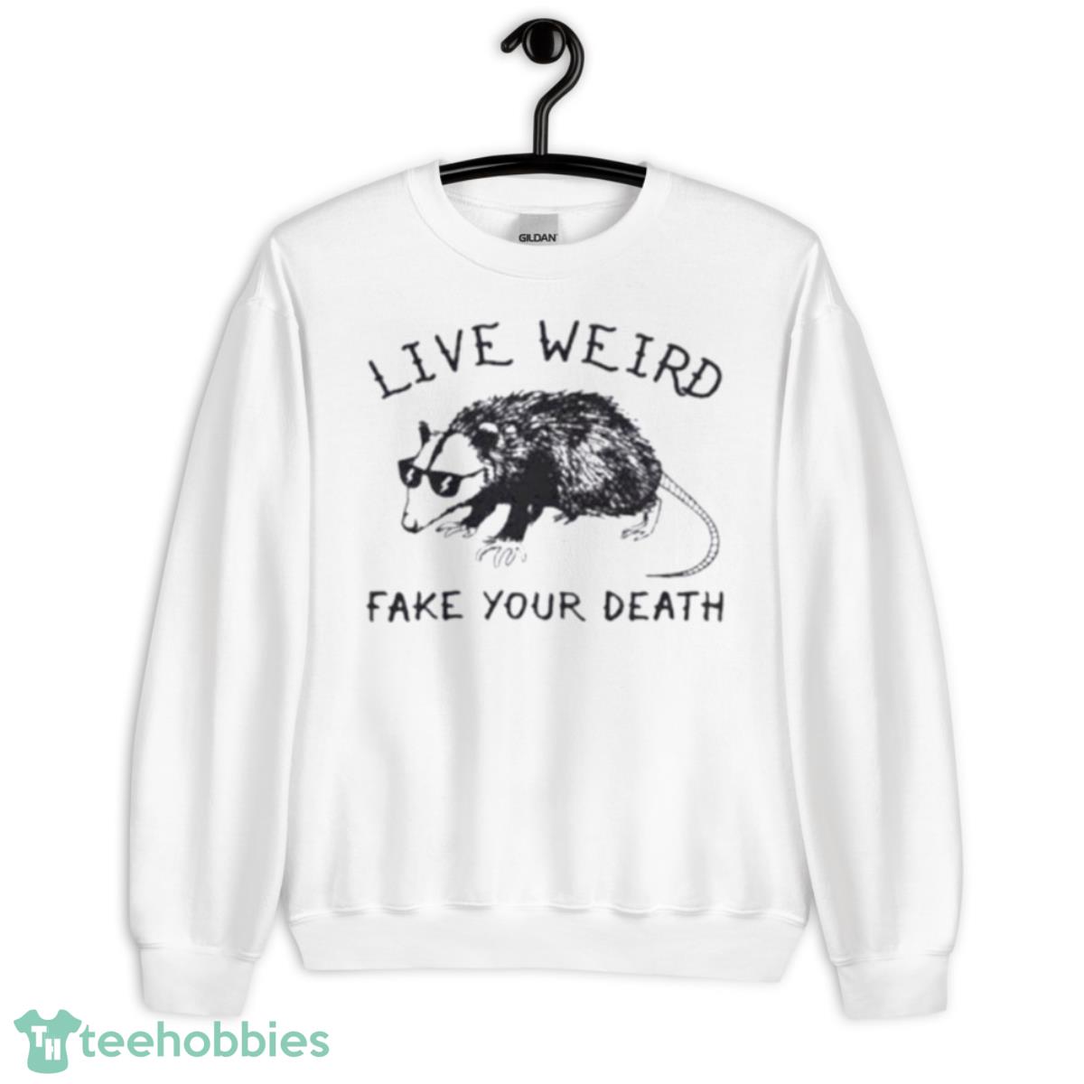 Possum live weird fake your death shirt - Unisex Heavy Blend Crewneck Sweatshirt
