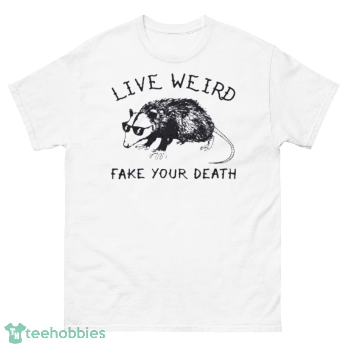 Possum live weird fake your death shirt - 500 Men’s Classic Tee Gildan