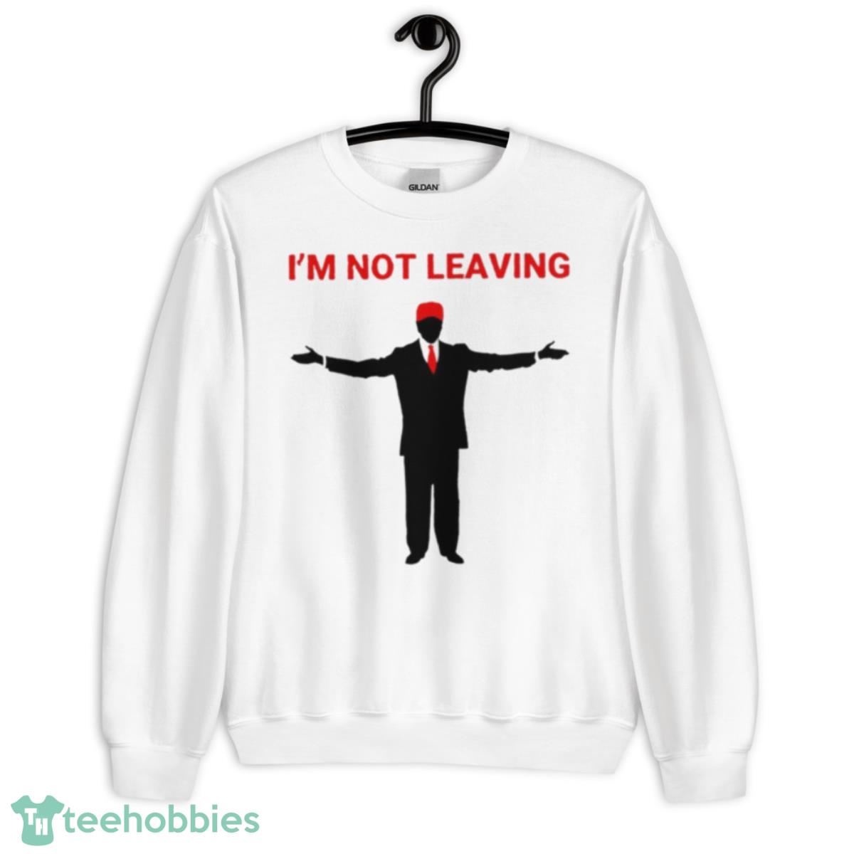 Team Desantis Trump I’m Not Leaving Shirt - Unisex Heavy Blend Crewneck Sweatshirt