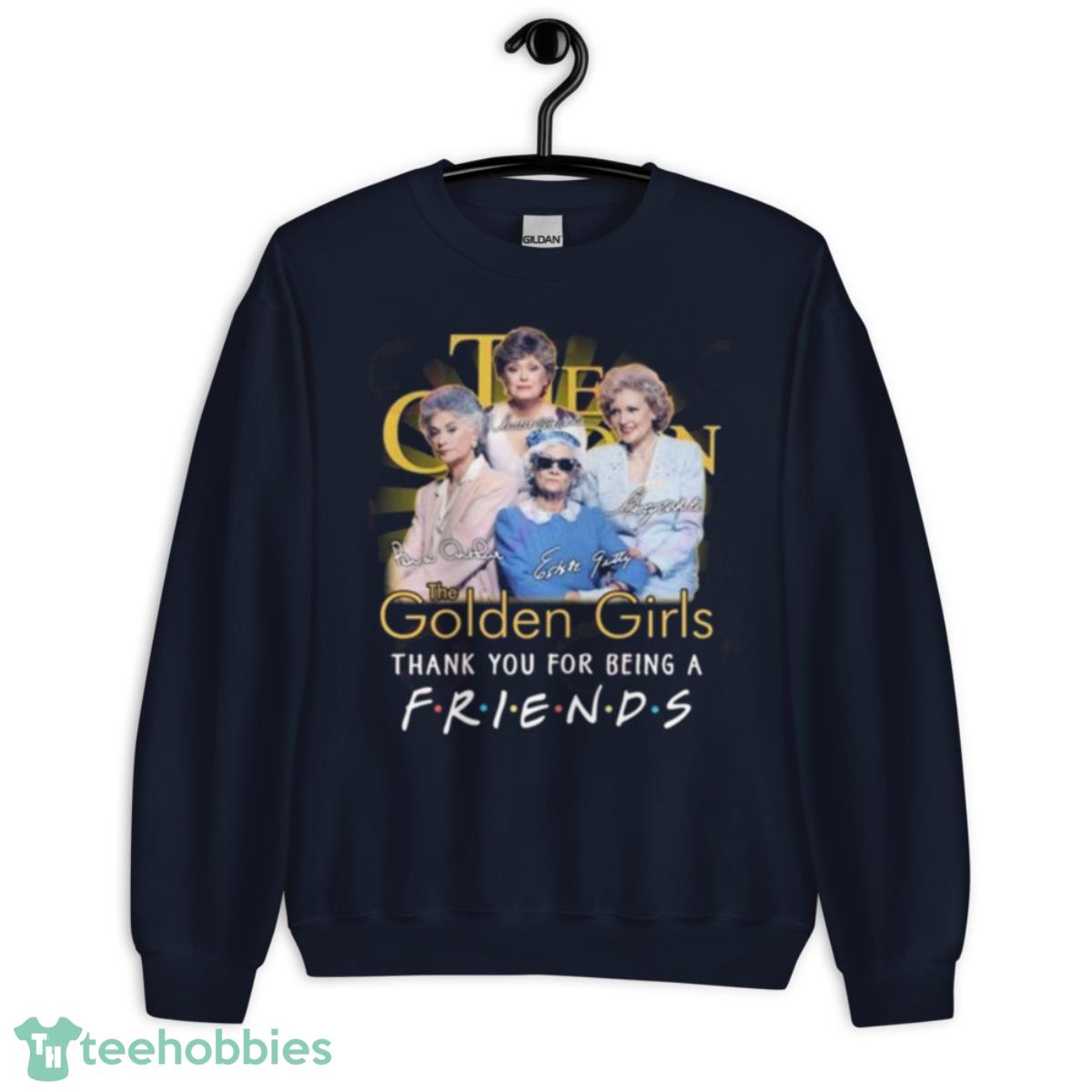 The Golden Girls Thank You For Being A Friends Signatures 2023 Shirt - Unisex Crewneck Sweatshirt-1