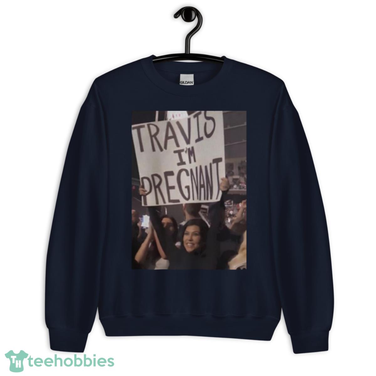 travis I’m pregnant shirt - Unisex Crewneck Sweatshirt-1