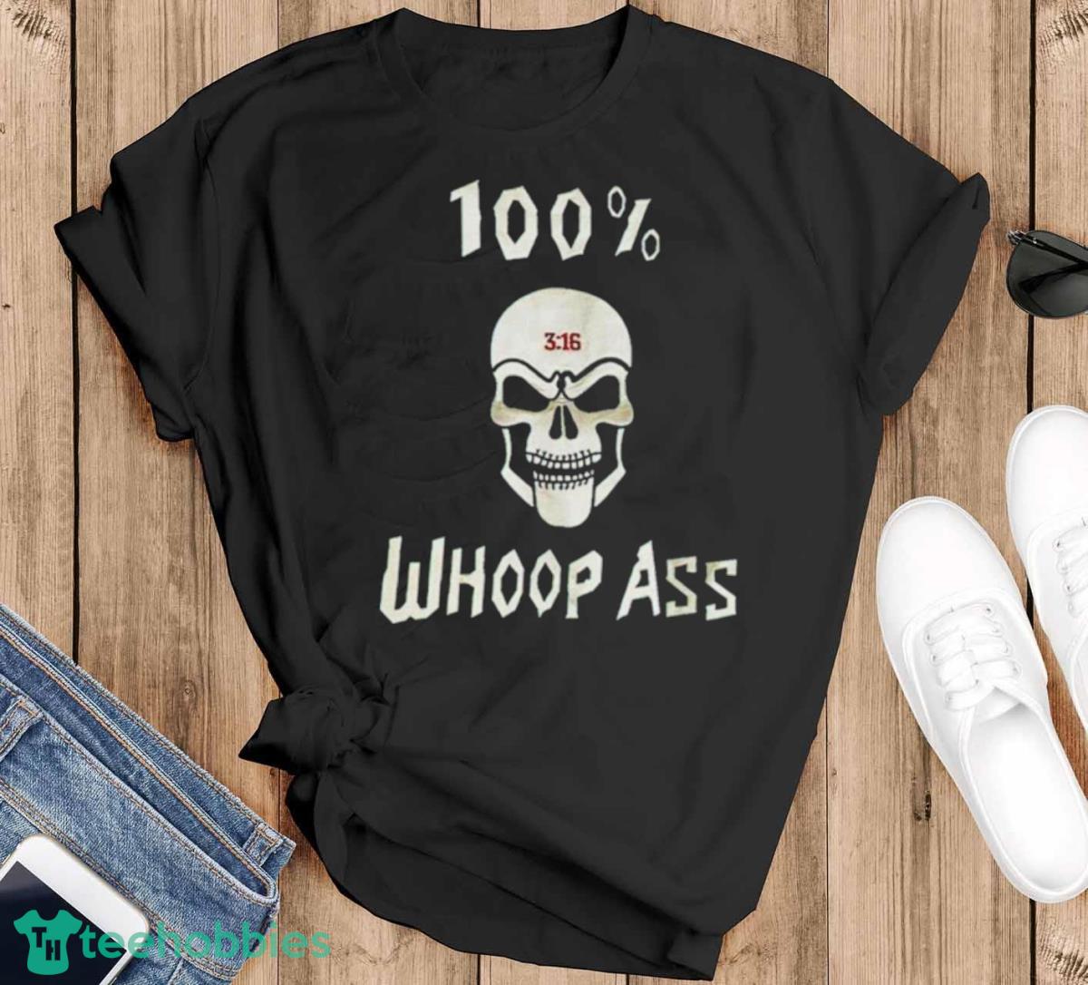 100 Whoop Ass Stone Cold Steve Austin Sob 3 16 Skull Shirt - Black T-Shirt