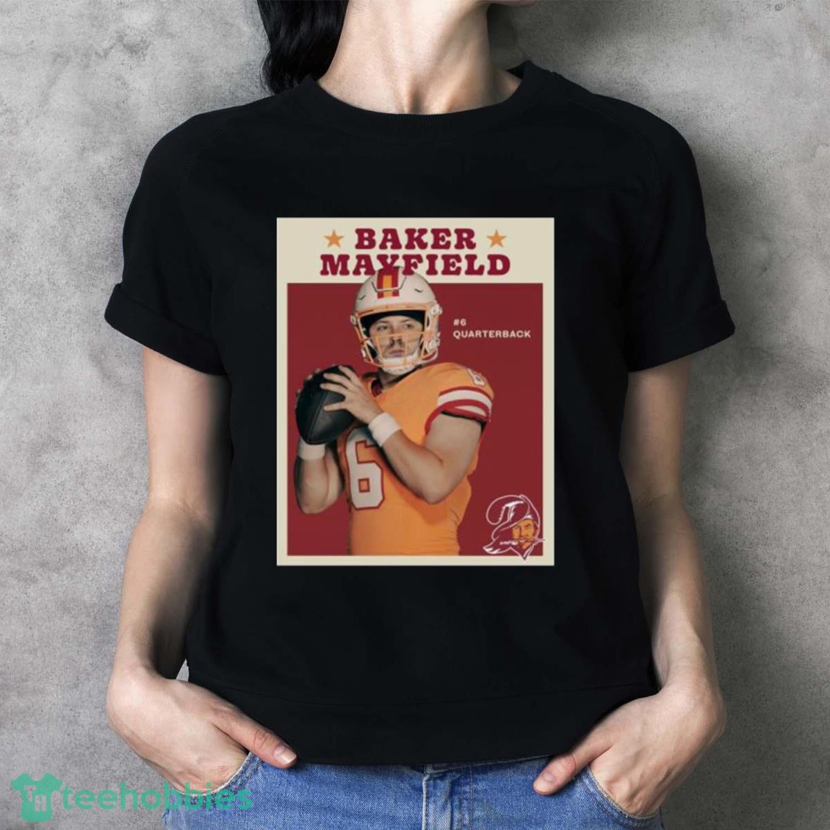Baker Mayfield #6 Quarterback Tampa Bay Buccaneers 2023 Shirt - Ladies T-Shirt