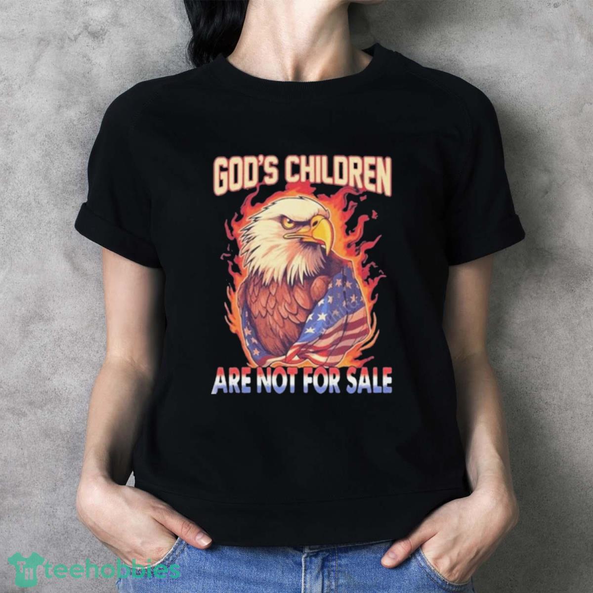 God’s Children Are Not For Sale Eagle American Shirt - Ladies T-Shirt
