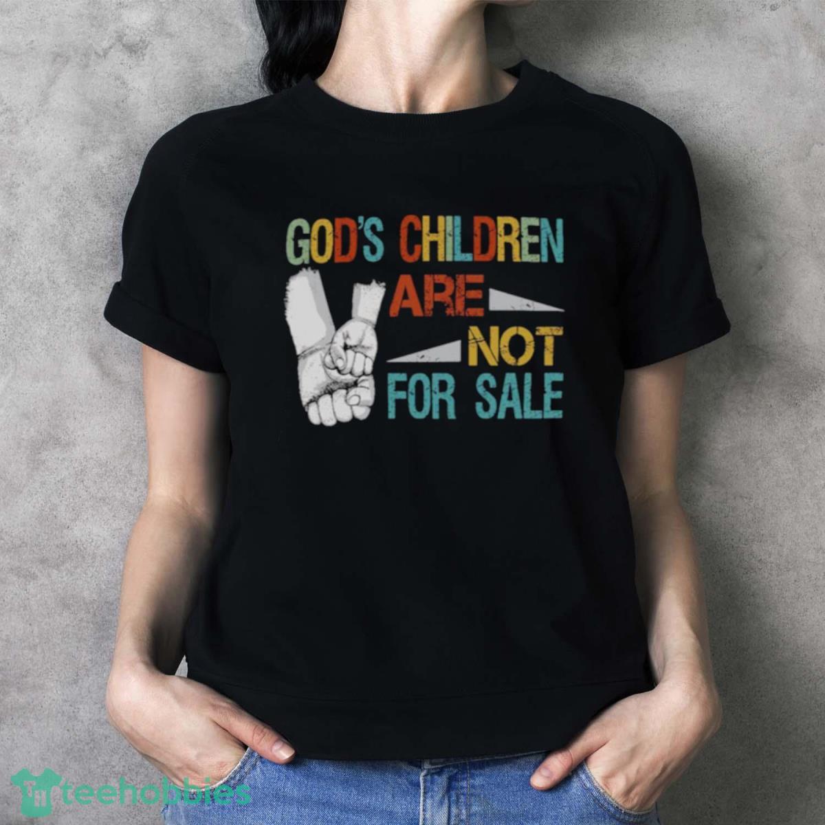 God’s Children Are Not For Sale T Shirt - Ladies T-Shirt