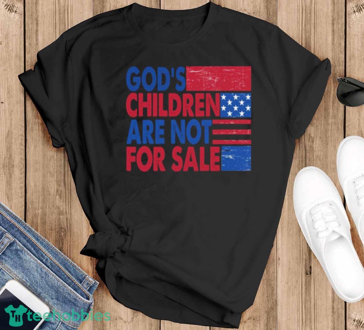 God’s Children Are Not For Sale Trending Quotes Shirt - Black T-Shirt