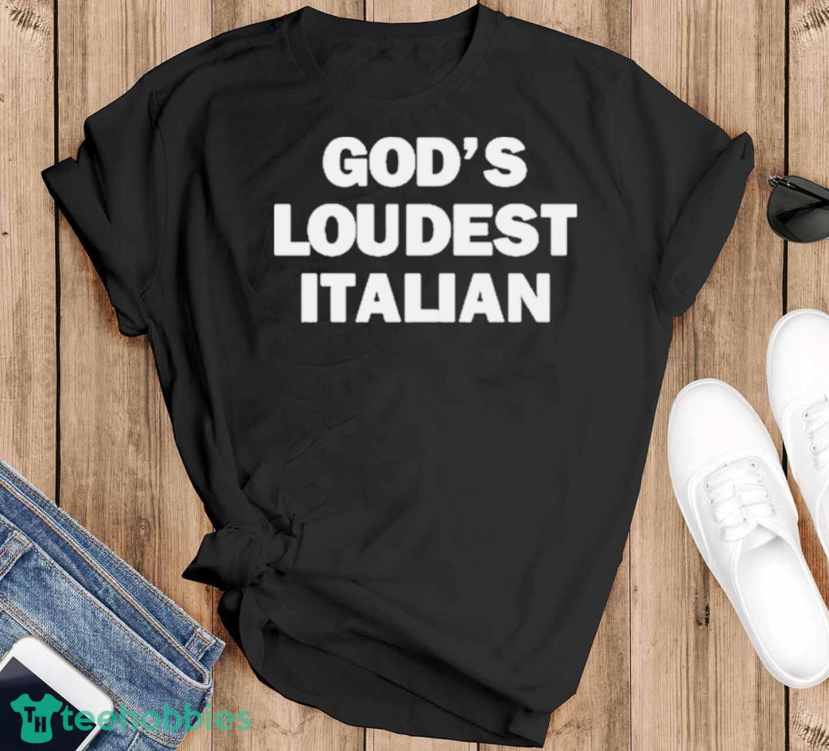 God’s Loudest Italian Shirt - Black T-Shirt