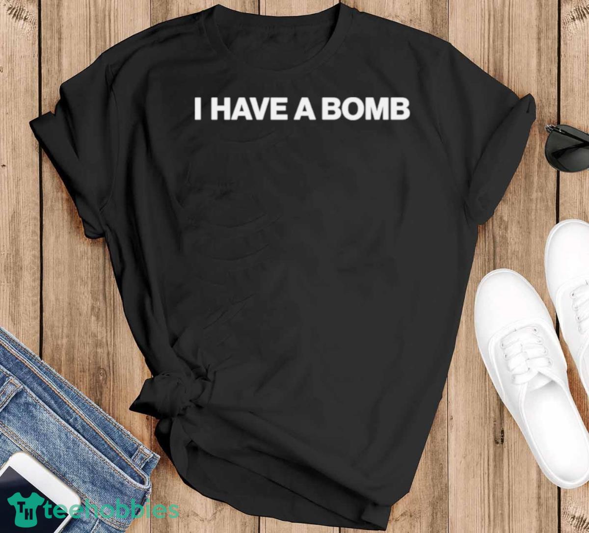 I Have A Bomb Shirt - Black T-Shirt