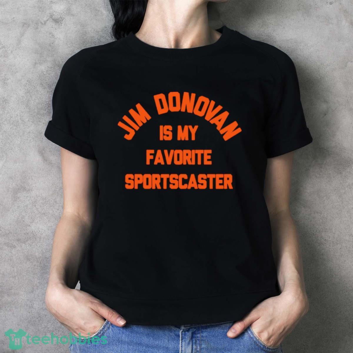 Jim Donovan Is My Favorite Sportscaster Shirt - Ladies T-Shirt