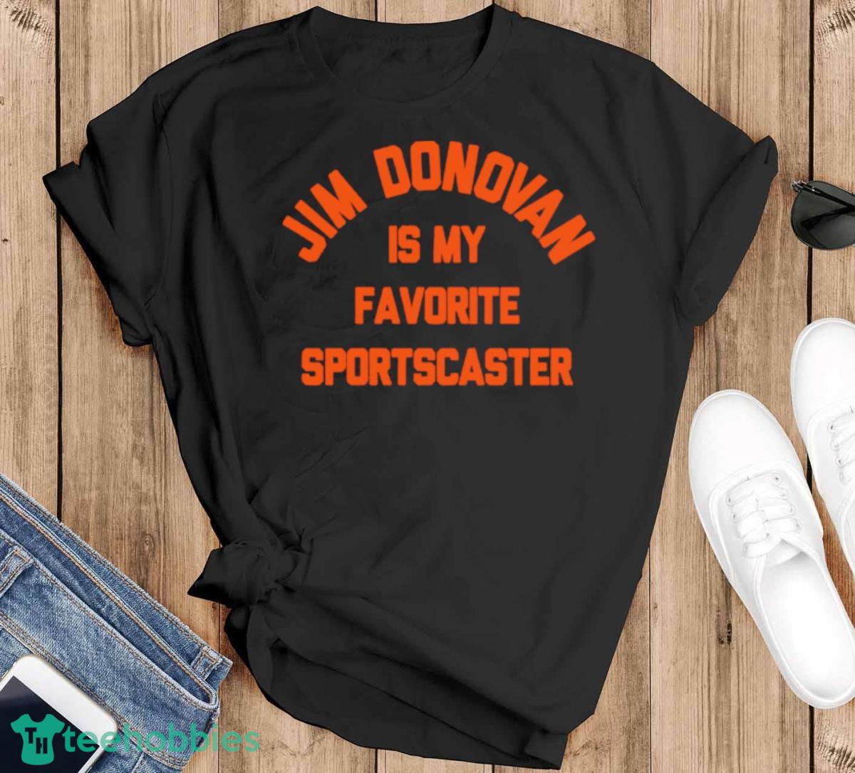 Jim Donovan Is My Favorite Sportscaster Shirt - Black T-Shirt