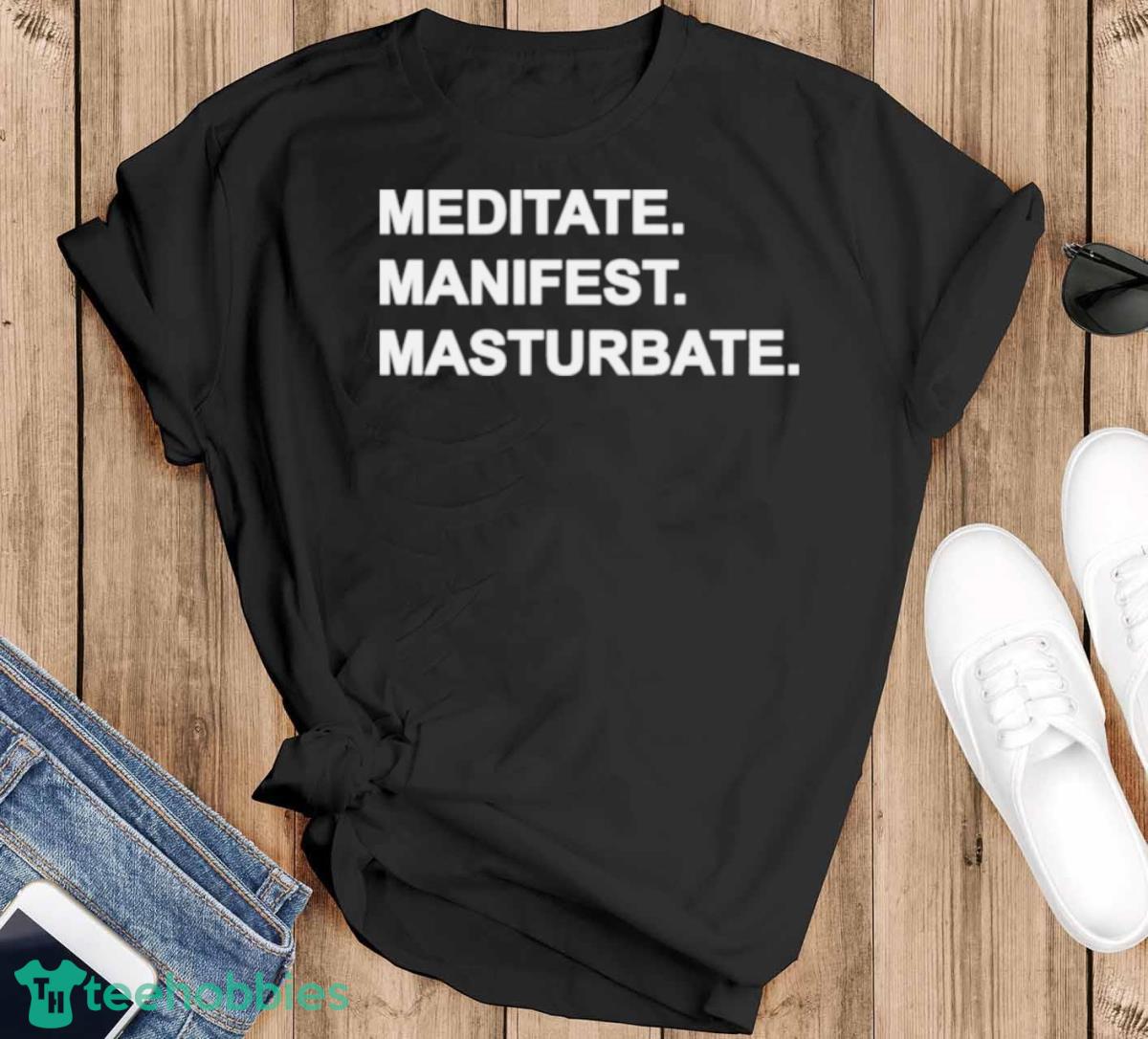 Meditate Manifest Masturbate Shirt - Black T-Shirt