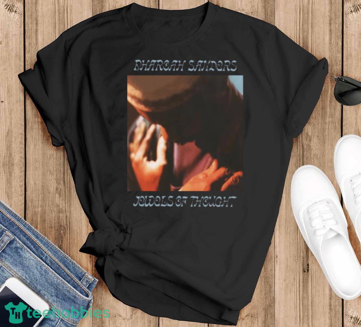 Pharoah Sanders You Don’t Know What Love Is Shirt - Black T-Shirt