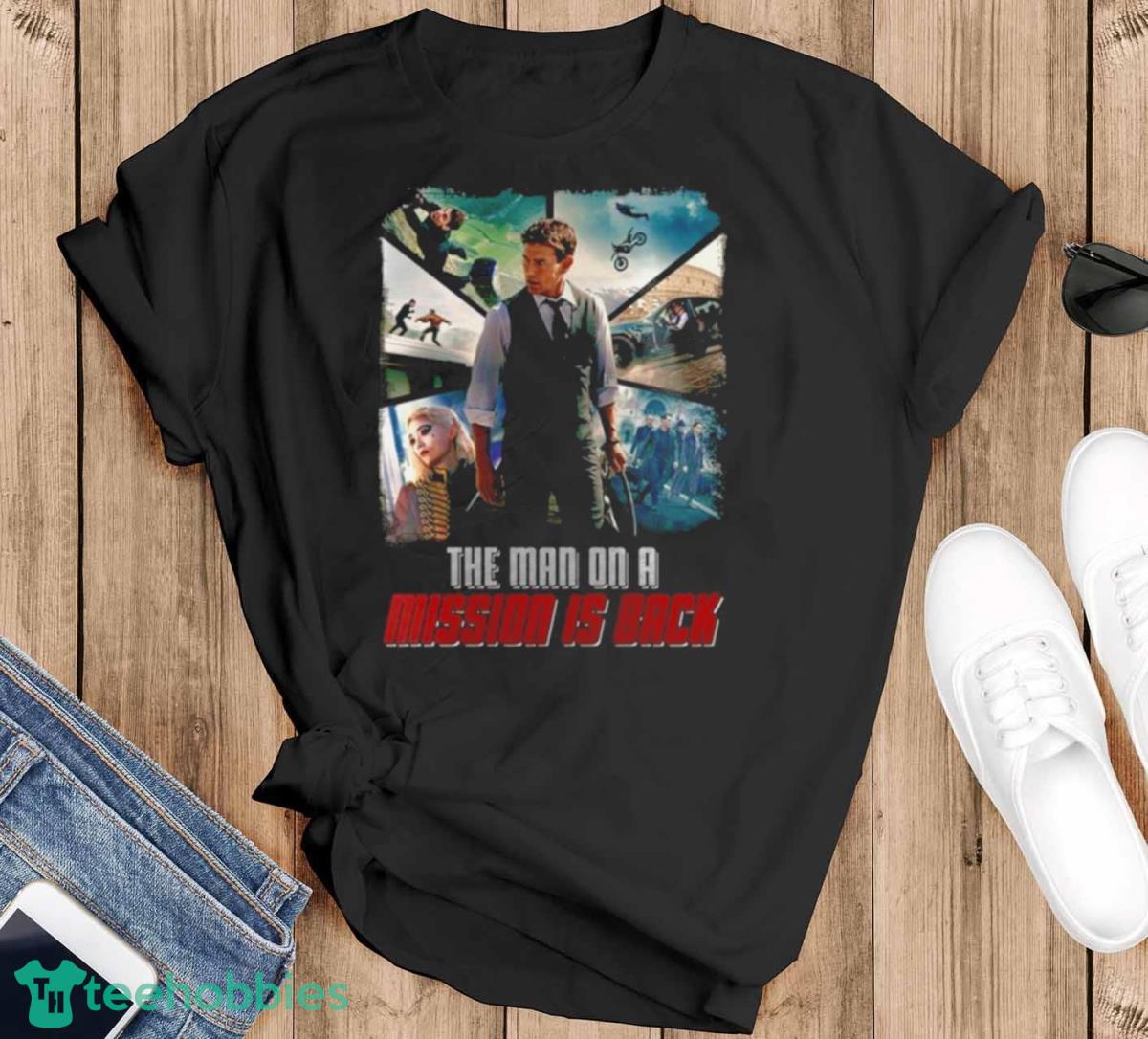 Tom Cruise Mission Impossible The Man On A Mission Is Back Shirt - Black T-Shirt