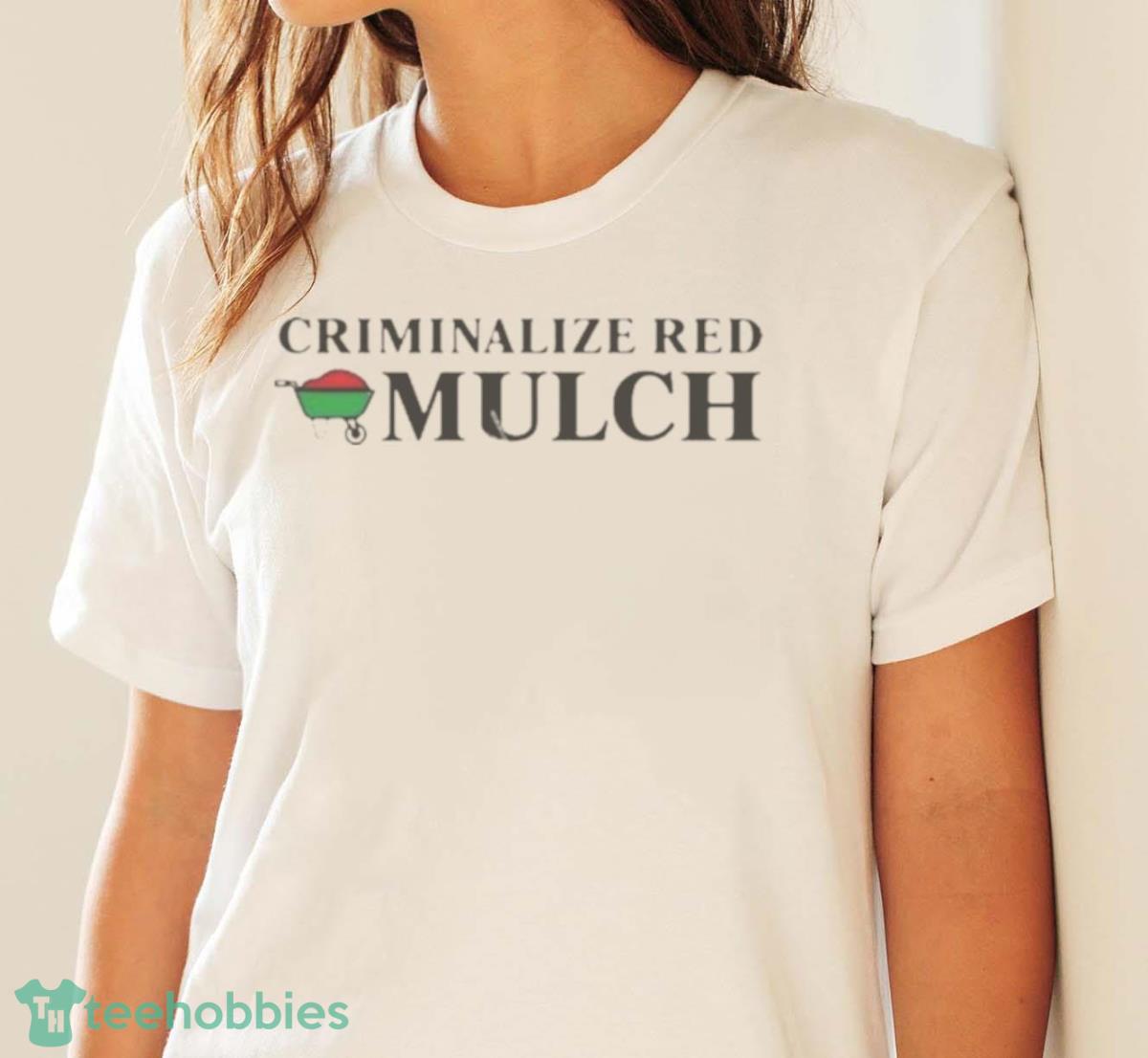 Criminalize Red Mulch Shirt - White Ladies T-Shirt