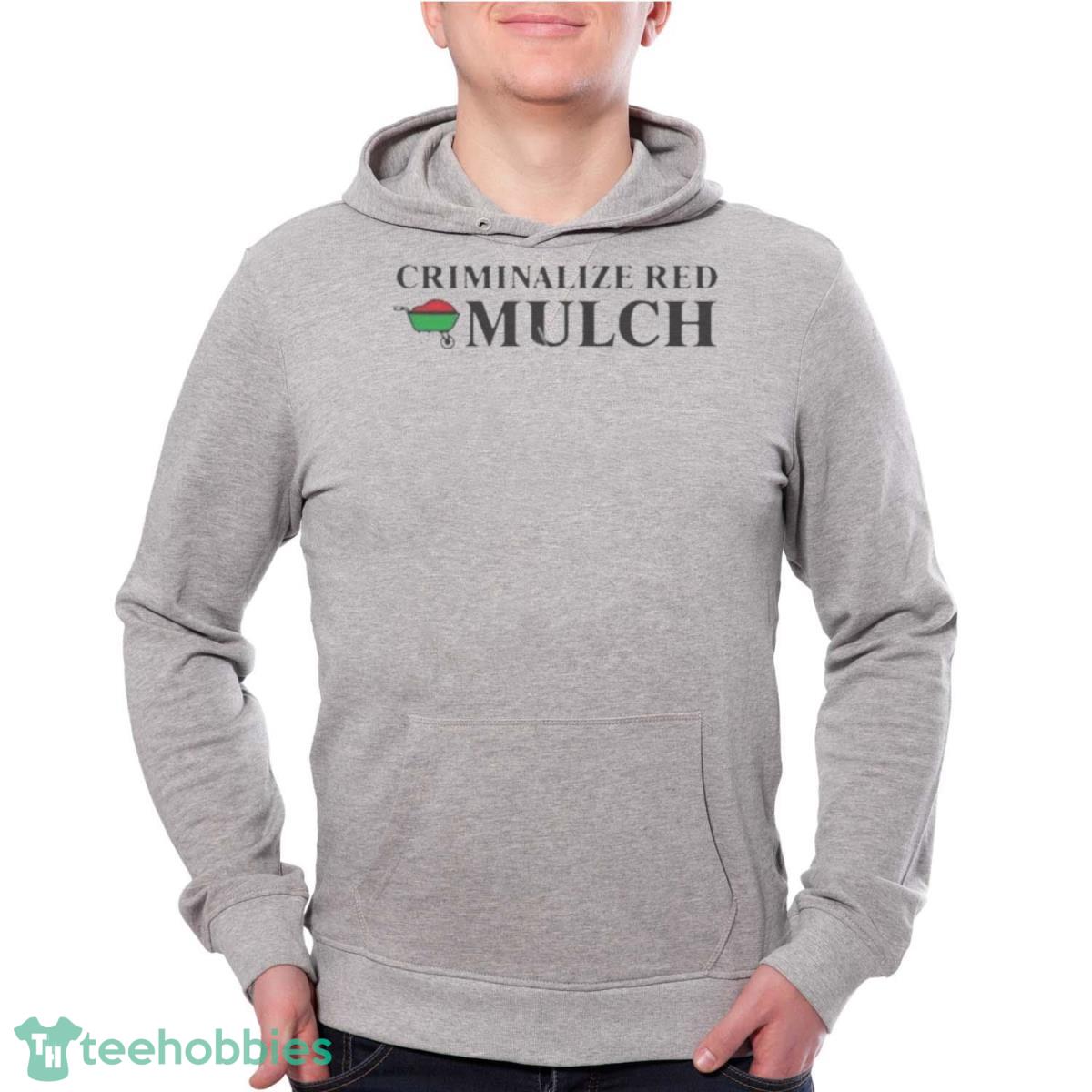Criminalize Red Mulch Shirt - Grey Unisex Hoodie