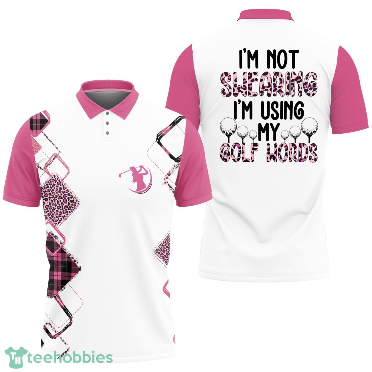 I'm Not Swearing I'm Using My Golf Words Golf Shirt Product Photo 1