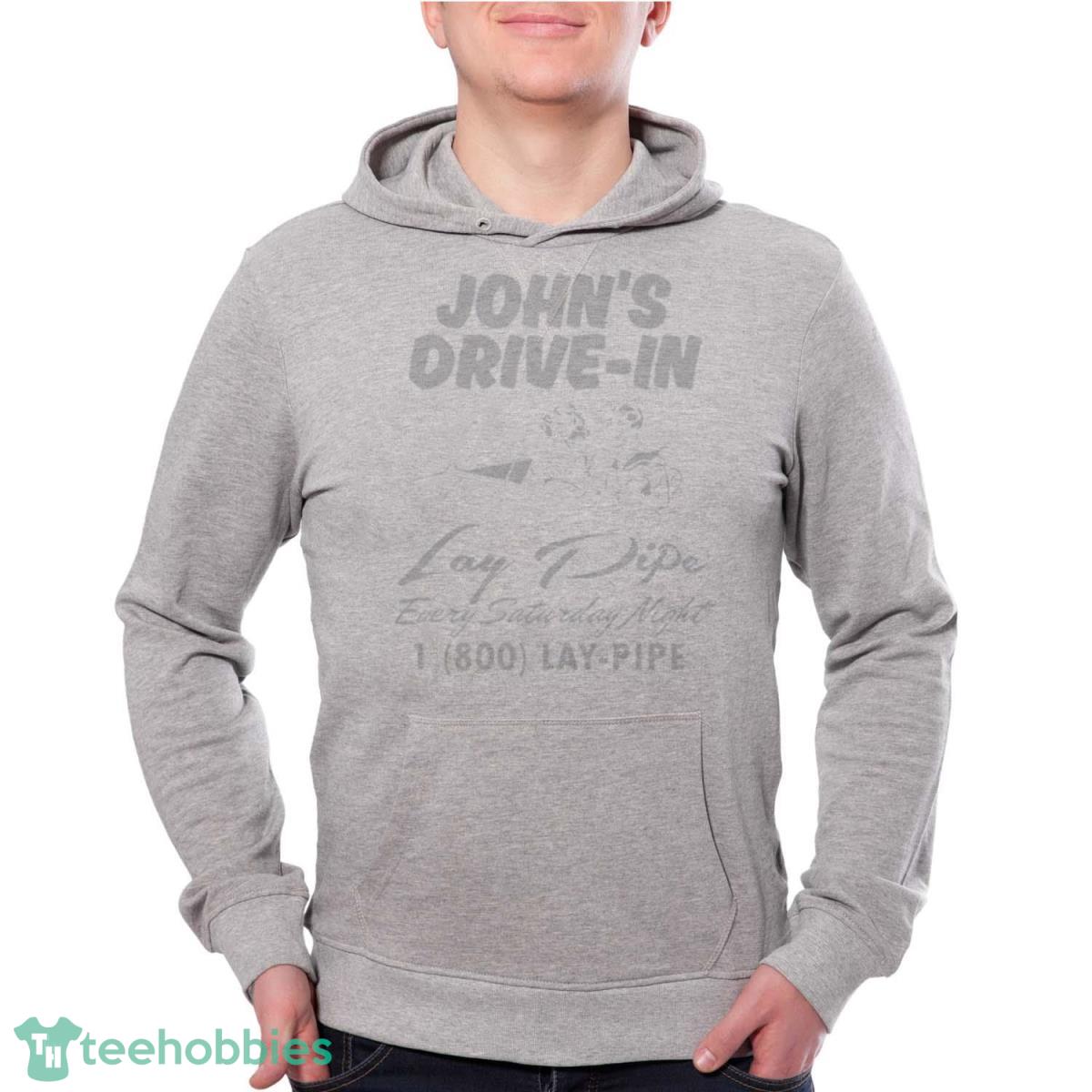 John’s Drive In Lay Pipe Every Saturday Night Shirt - Grey Unisex Hoodie