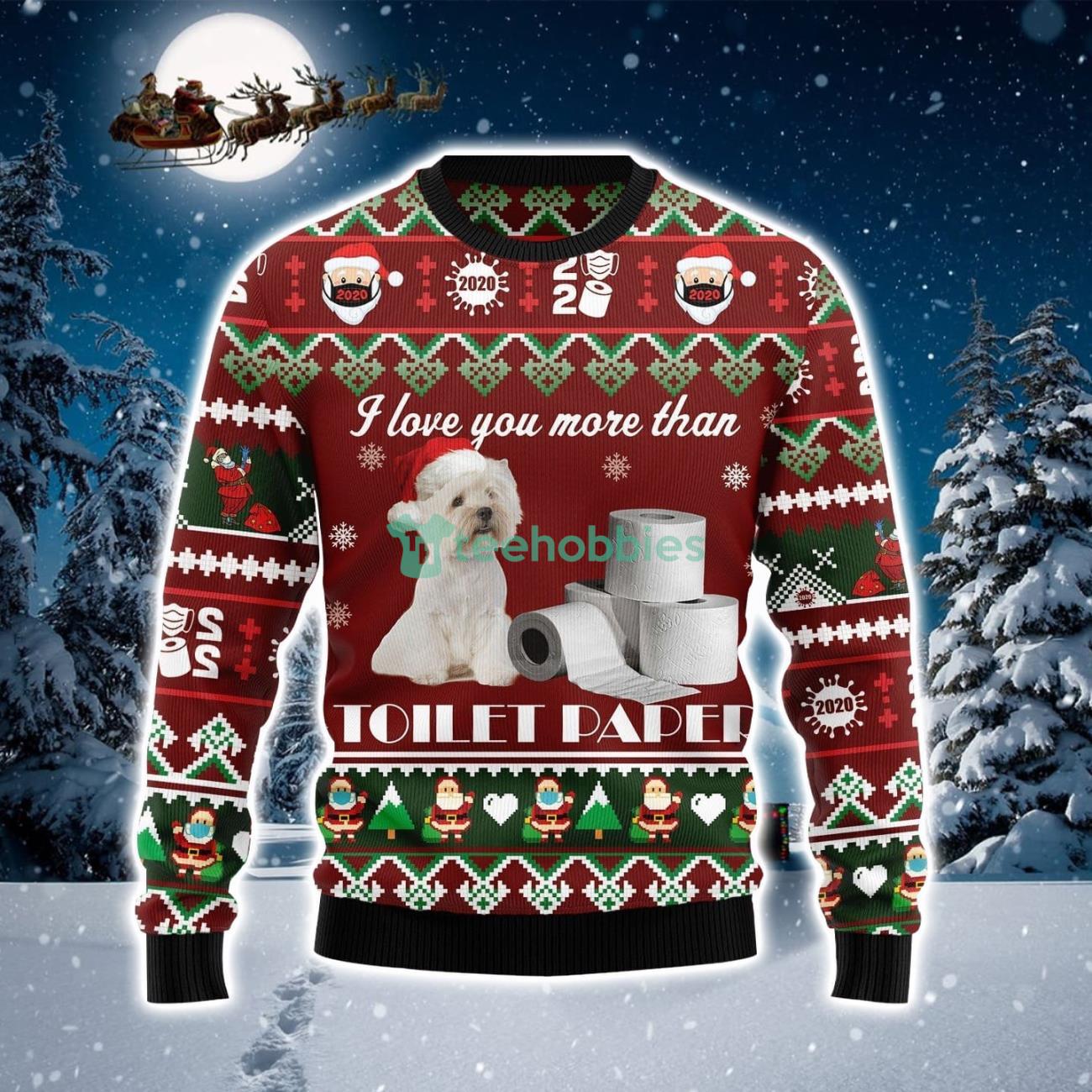 West Highland White Terrier I Love You More Than Toilet Paper Ugly Christmas Sweater Product Photo 1