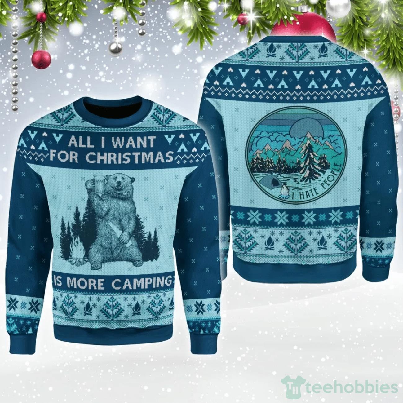 All I Want For Christmas Is More Camping Ugly Sweater For Christmas Product Photo 1