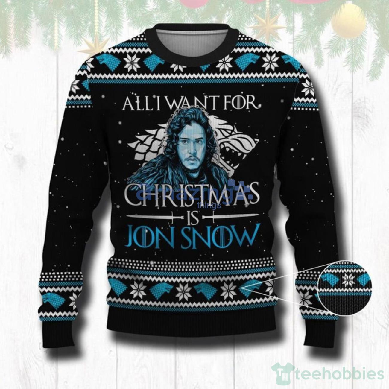All I Want For This Christmas Is Jon Snow Ugly Christmas Sweater For Men Women Product Photo 1