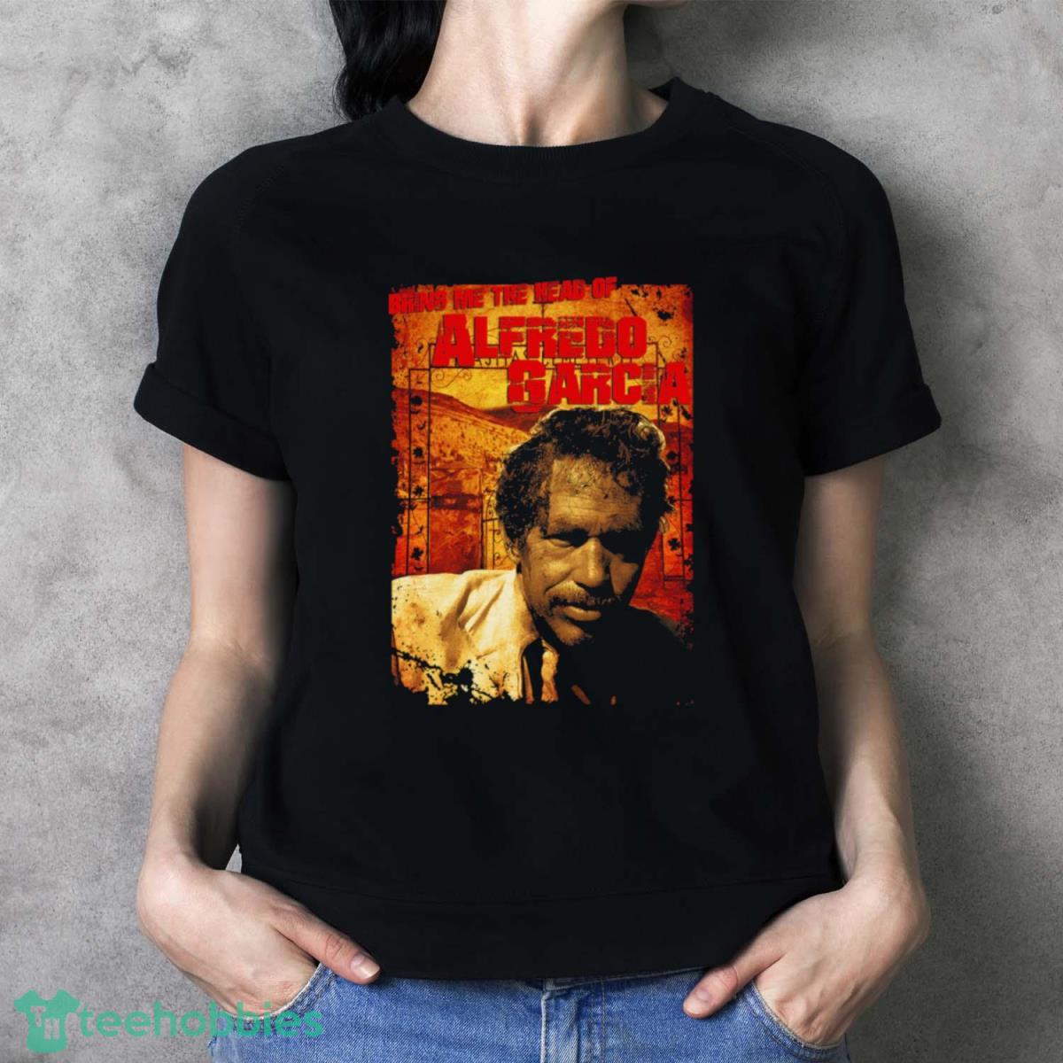 Bring Me The Head Of Alfredo Garcia T Shirt - Ladies T-Shirt