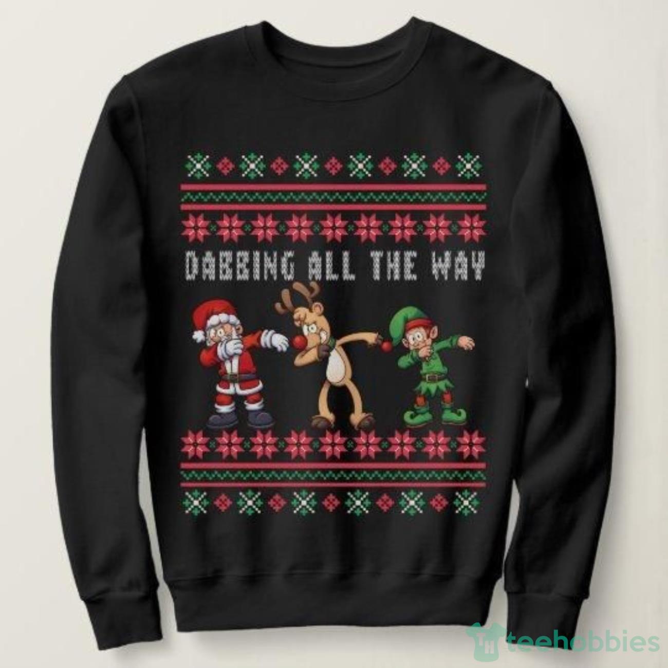 Dabbing All The Way Ugly Sweater For Christmas Product Photo 1