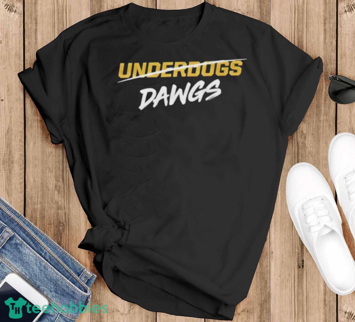 Dawgs Not Underdogs Shirt - Black T-Shirt