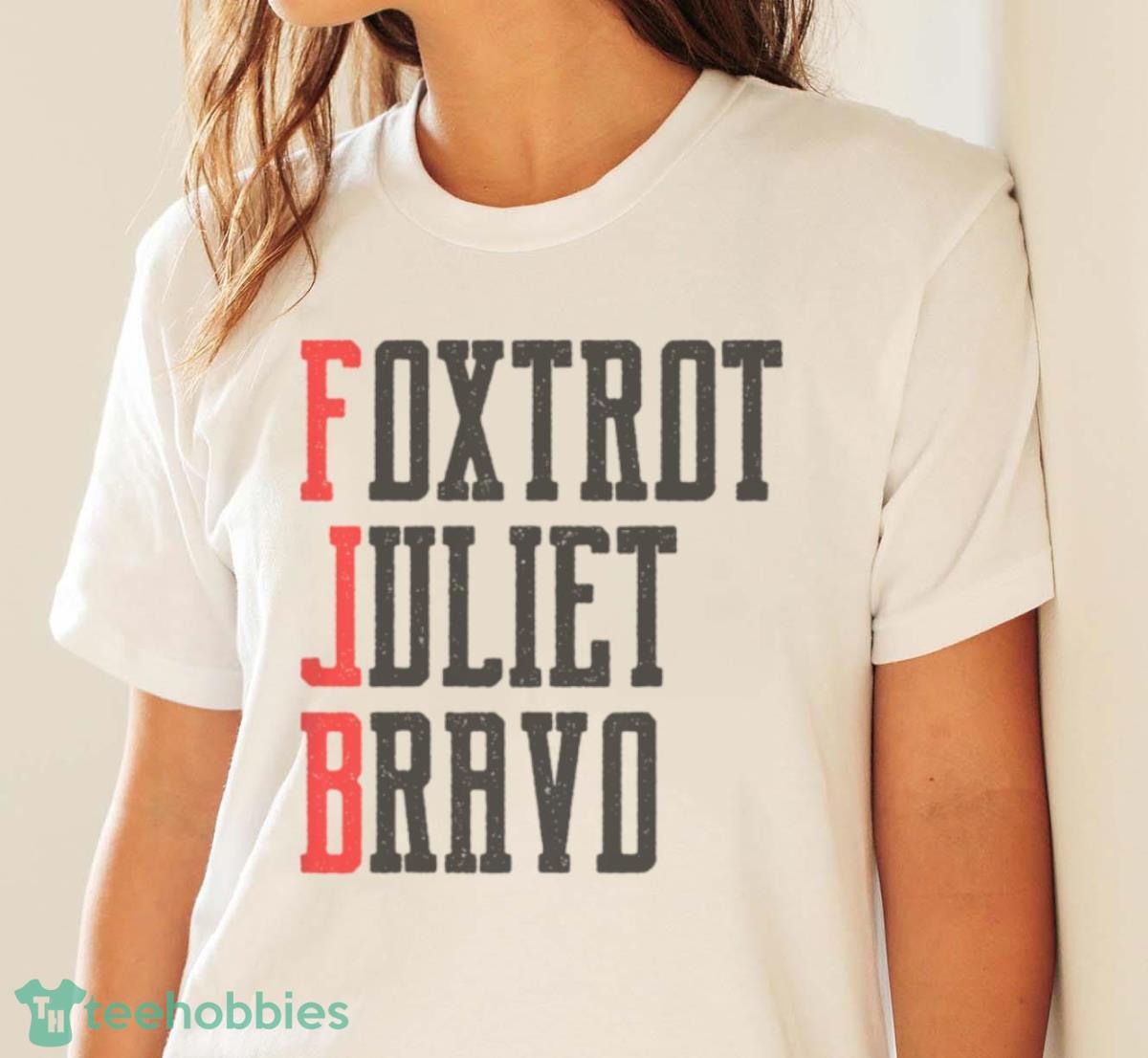 Foxtrot Juliet Bravo Popular Anti Biden T Shirt - White Ladies T-Shirt