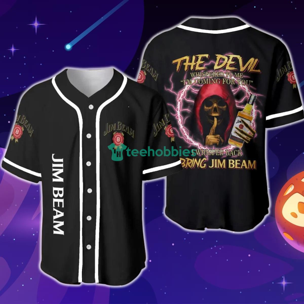 The Devil Whispered To Me I'm Coming For You I Whispered Back Bring Jim Beam Baseball Jersey Product Photo 1