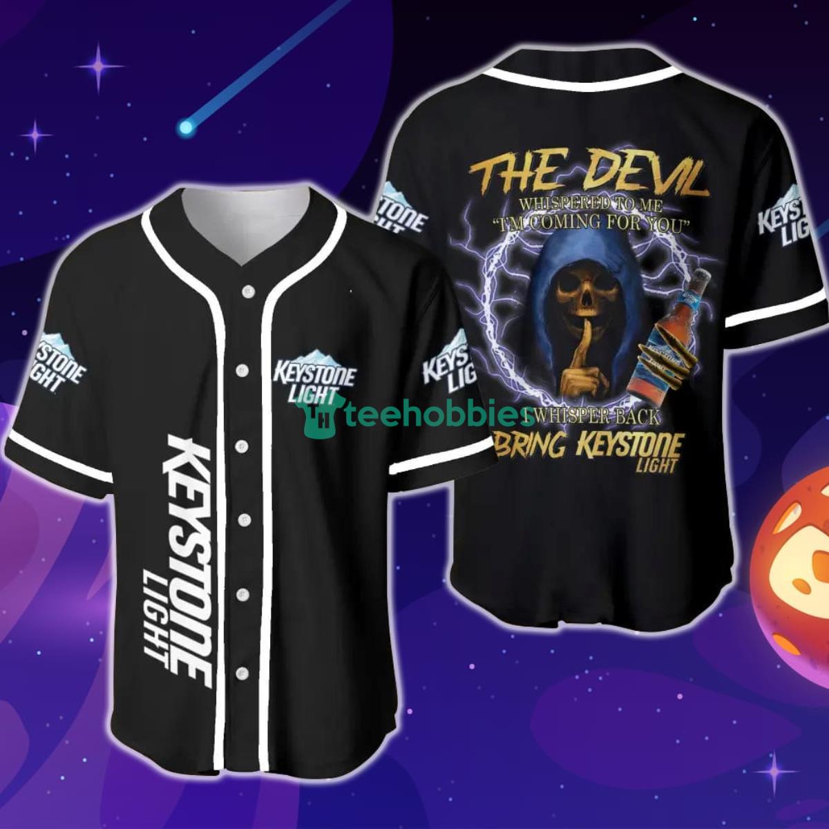 The Devil Whispered To Me I'm Coming For You I Whispered Back Bring Keystone Light Baseball Jersey Product Photo 1
