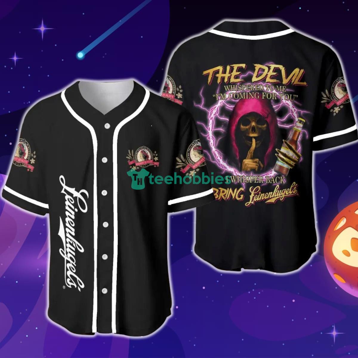 The Devil Whispered To Me I'm Coming For You I Whispered Back Bring Leinenkugel’s Baseball Jersey Product Photo 1