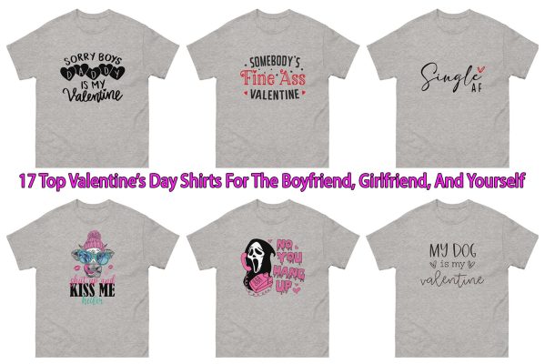 17 Top Valentine’s Day Shirts For The Boyfriend, Girlfriend, And Yourself