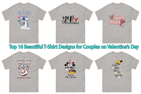 Top 16 Beautiful T-Shirt Designs for Couples on Valentine’s Day