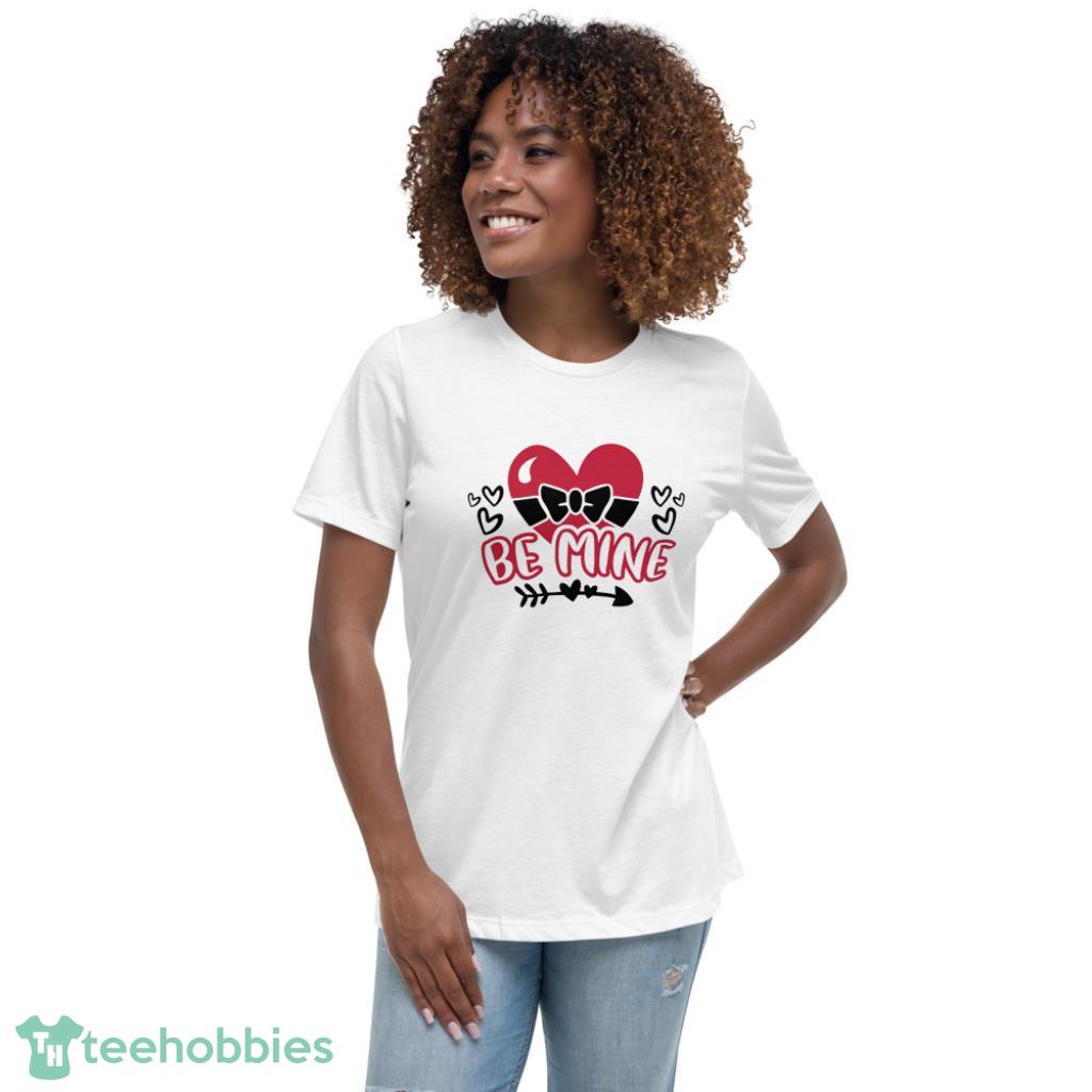 Be Mine Valentines Love Couple Matching Shirt - Womens Relaxed Short Sleeve Jersey Tee Be Mine Valentines Love Couple Matching Shirt - Womens Relaxed Short Sleeve Jersey Tee