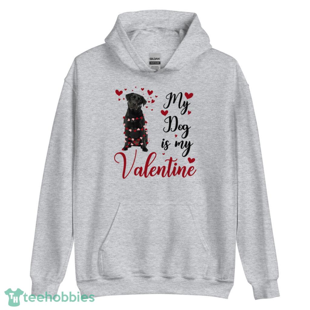Black Labrador My Dog Is My Valentine Days Coupe Shirt - Unisex Heavy Blend Hooded Sweatshirt