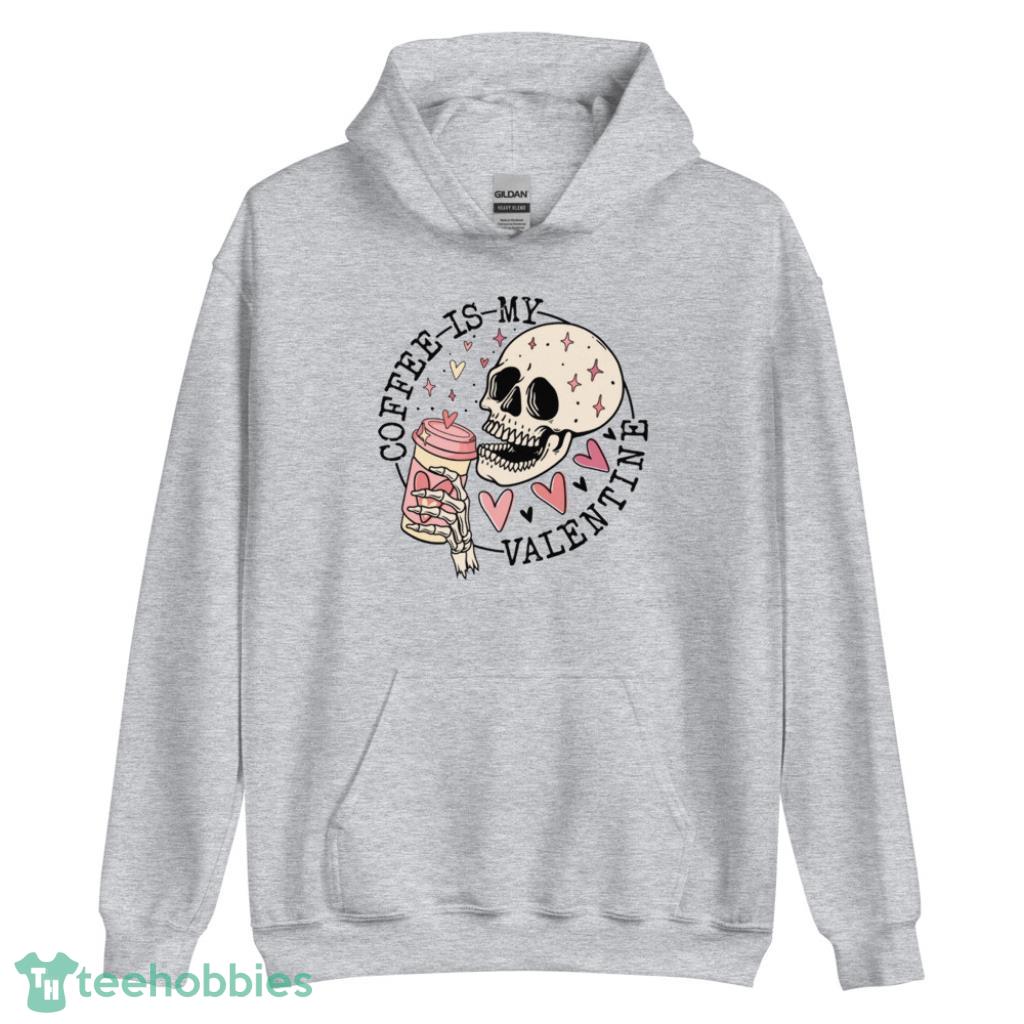 Coffee Is My Valentine-Skeleton Love Shirt - Unisex Heavy Blend Hooded Sweatshirt