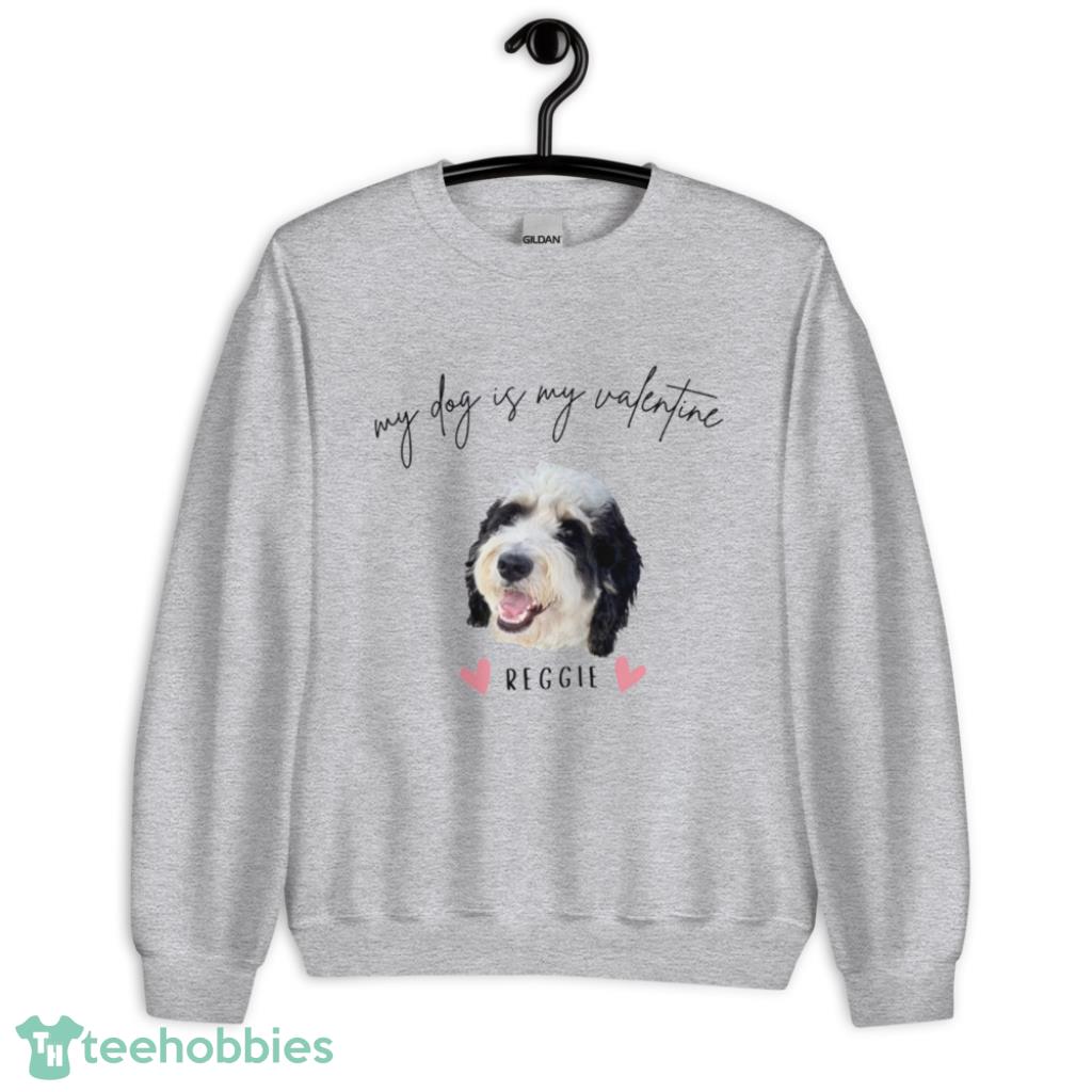 Custom My Dog Is My  Valentine Days Coupe Shirt - Unisex Heavy Blend Crewneck Sweatshirt