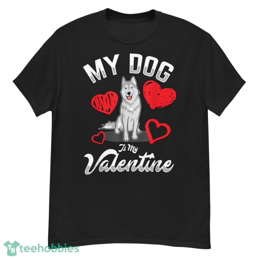 Dog Is My Valentine T-Shirt - G500 Men’s Classic T-Shirt