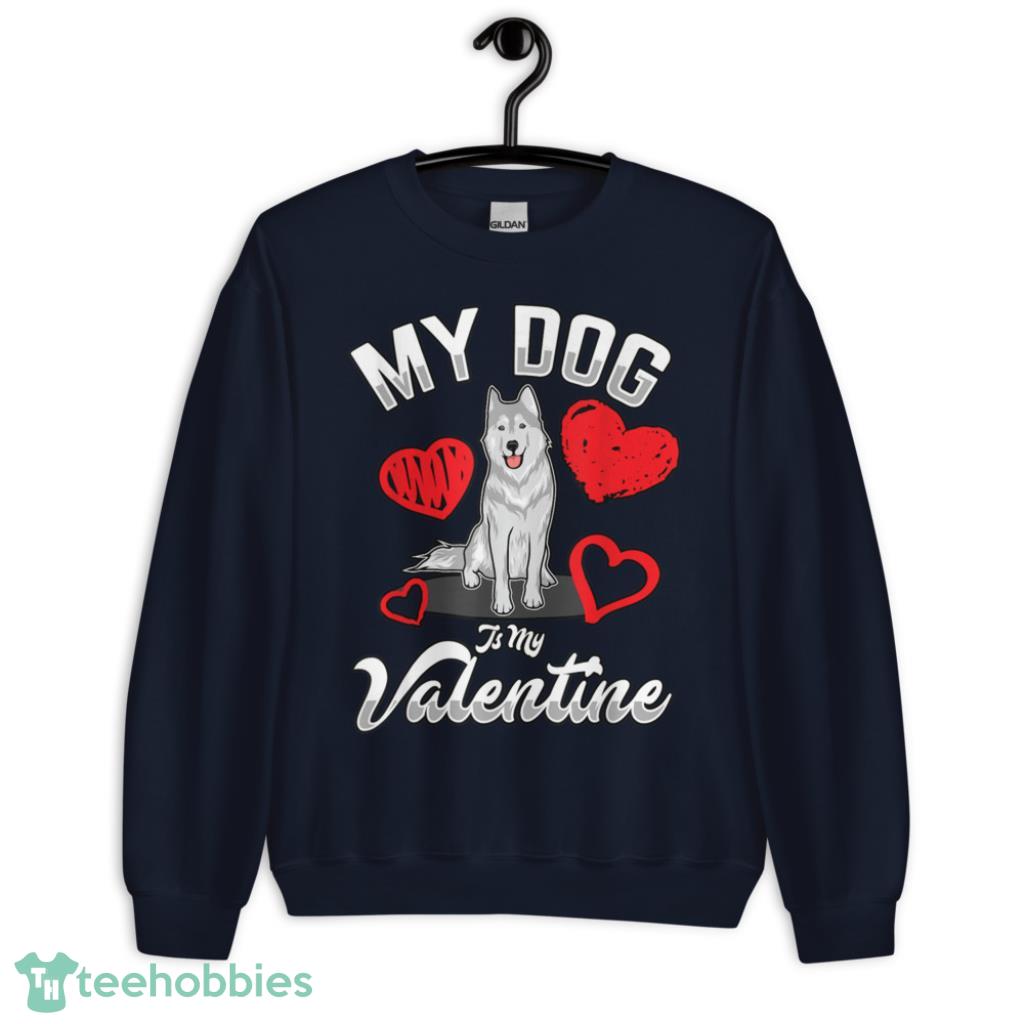 Dog Is My Valentine T-Shirt - Unisex Crewneck Sweatshirt-1
