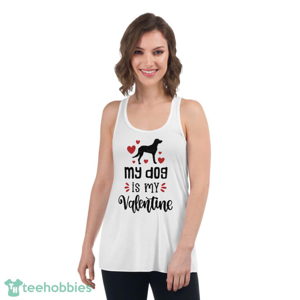 Dog My Valentine Day Shirt For Dog Lover - Womens Flowy Racerback Tank