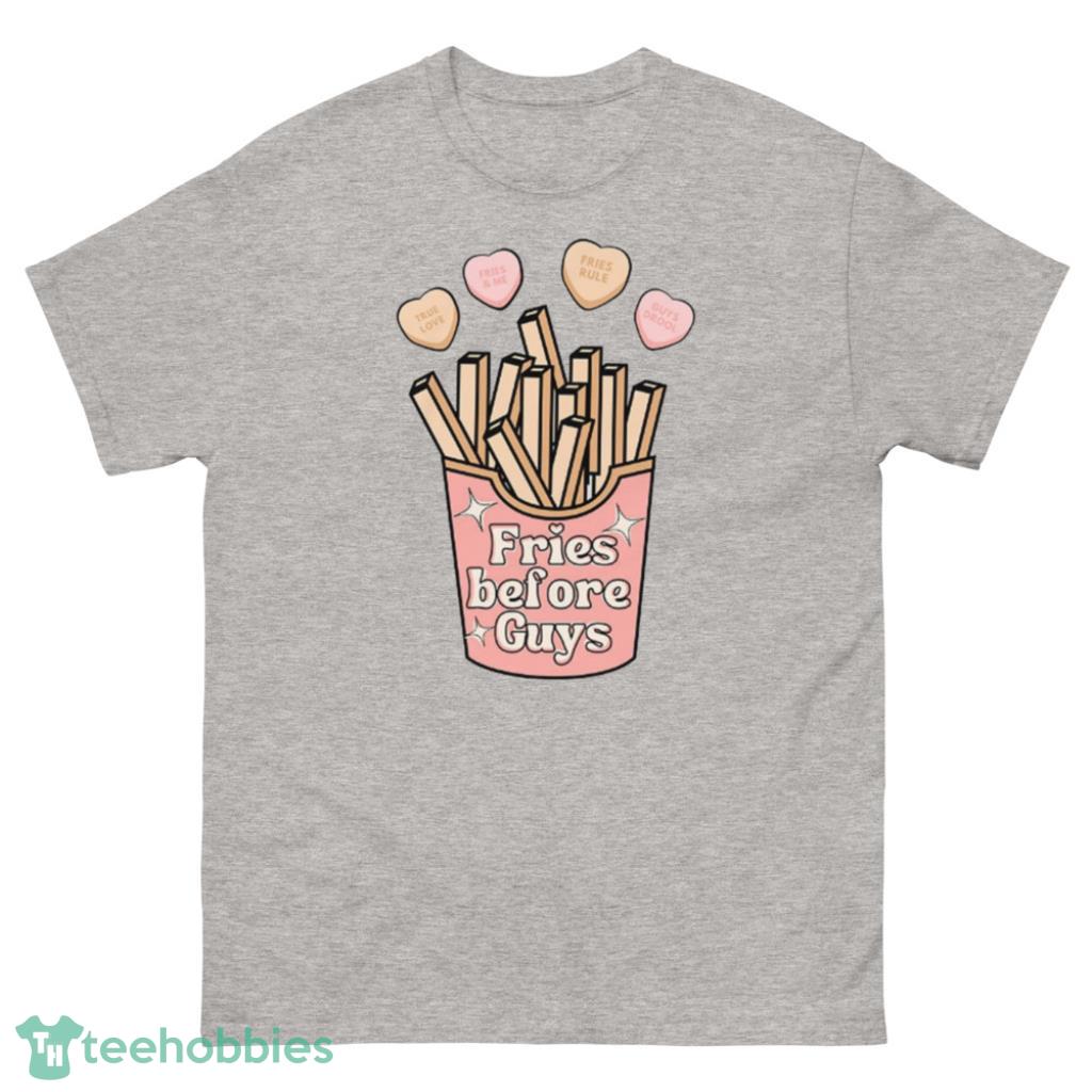 Fries Before Guys Valentines Day Shirt - 500 Men’s Classic Tee Gildan